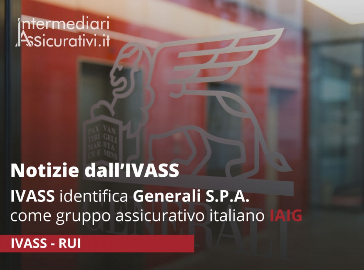 IVASS identifica Generali S.P.A. come gruppo assicurativo italiano attivo a livello internazionale
